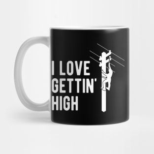 Electrician - I love gettin' high Mug